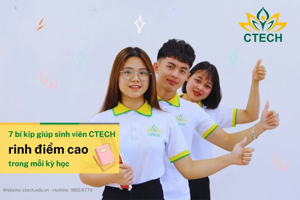7 bí kíp vàng giúp sinh viên CTECH “rinh” điểm cao trong mỗi kỳ học