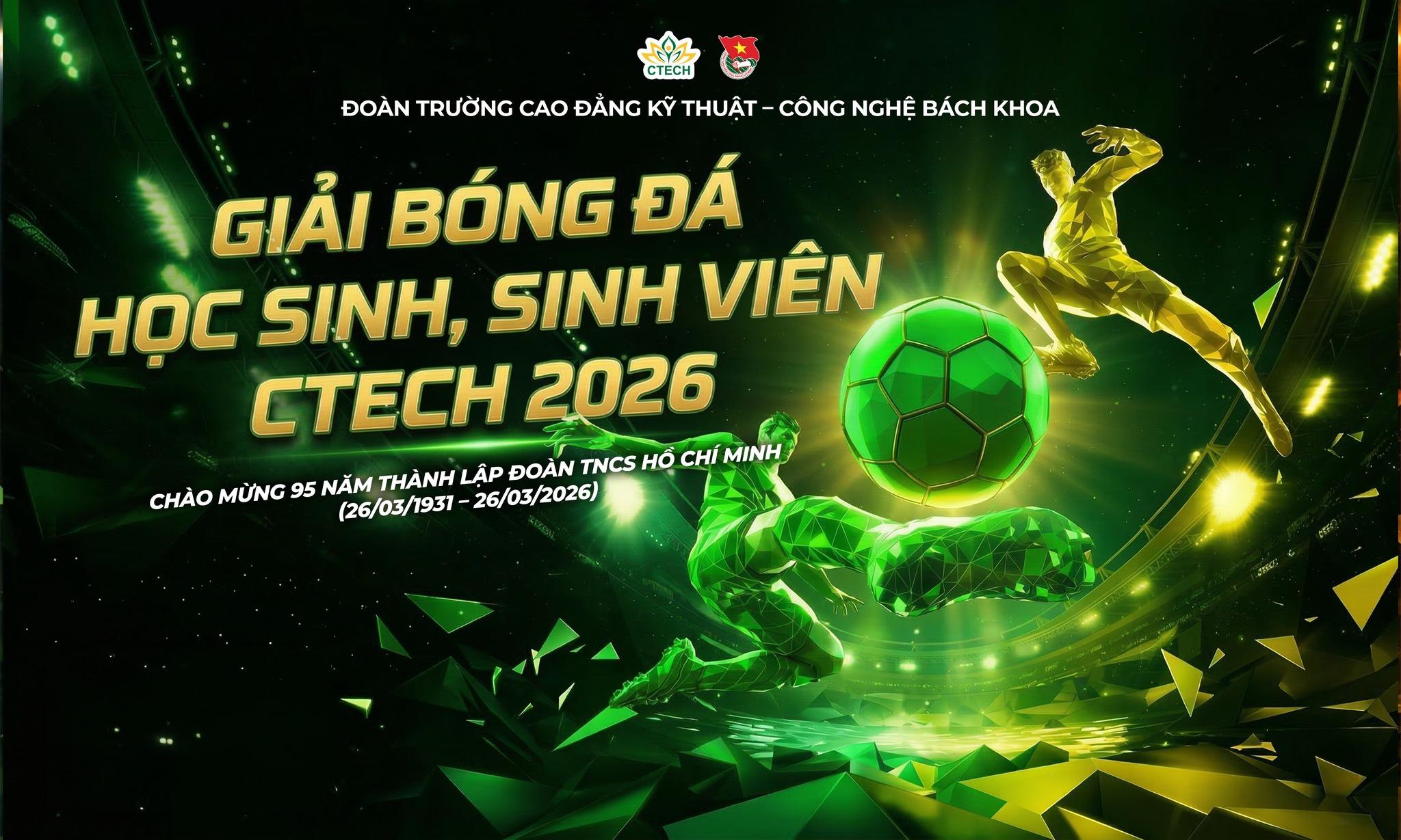 [Đếm Ngược] Khai Mạc Giải Bóng Đá Học Sinh, Sinh Viên CTECH 2026