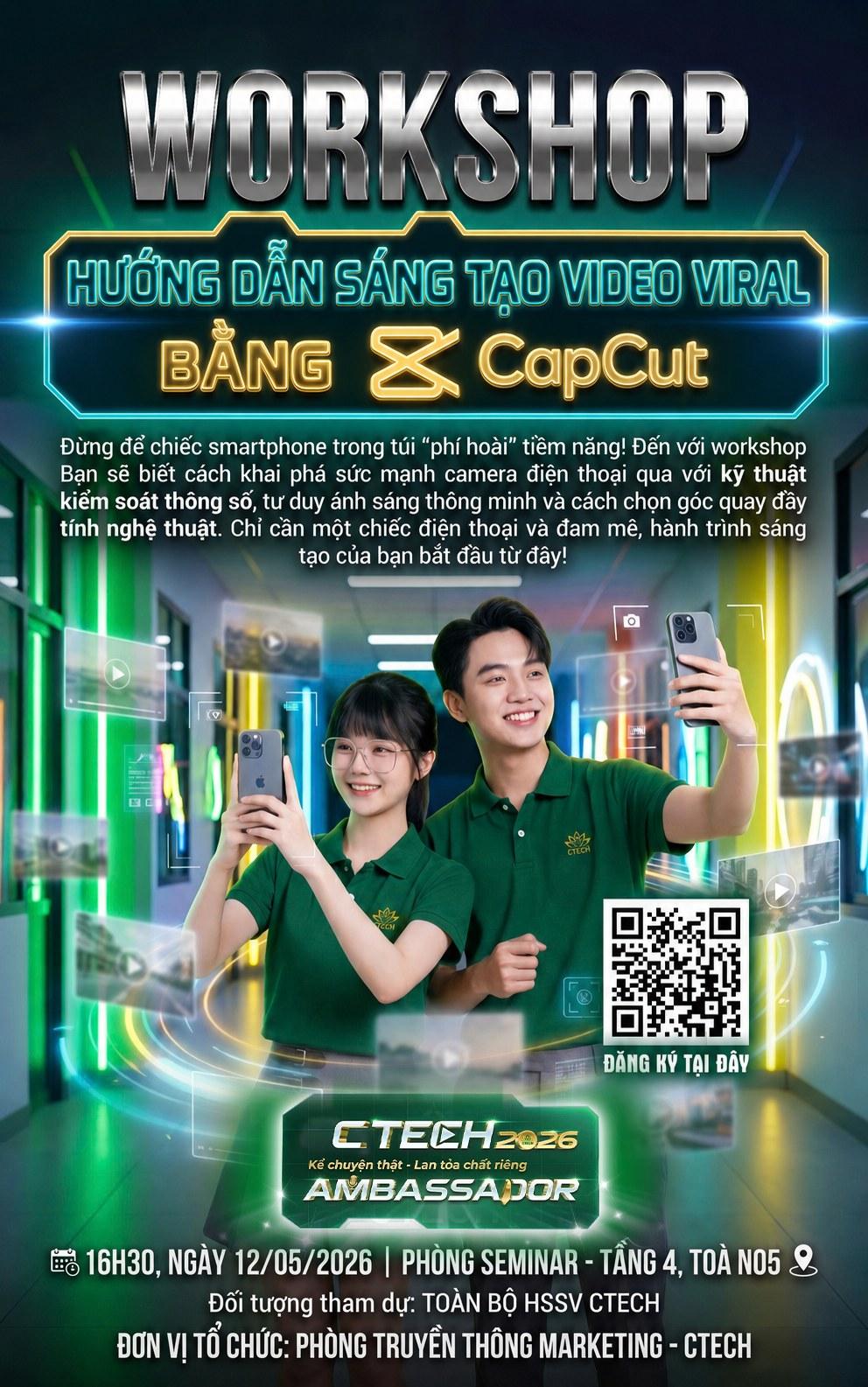 Workshop Sáng Tạo Video Viral Bằng CapCut: Bệ Phóng Cho Đại Sứ CTECH 2026